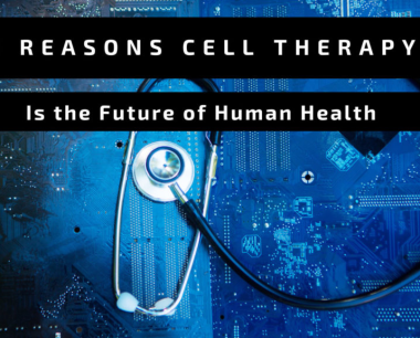 为什么说细胞疗法是人类健康未来,干细胞疗法的9大优势