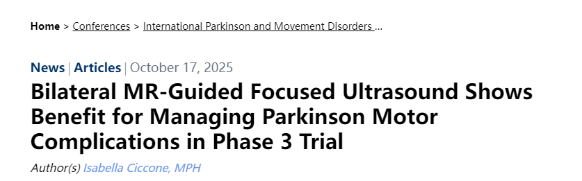 一项3期临床试验表明，双侧磁共振引导聚焦超声治疗帕金森病运动并发症具有疗效。