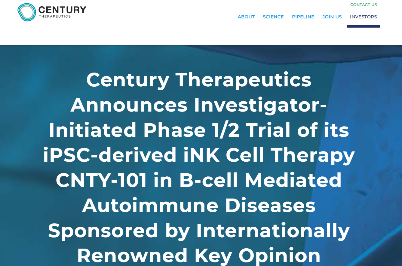 世纪治疗公司宣布启动一项由研究者发起的1/2期临床试验,研究其iPSC衍生iNK细胞疗法CNTY-101在治疗B细胞介导的自身免疫性疾病方面的疗效,该试验由国际知名意见领袖赞助。 世纪治疗公司宣布启动一项由研究者发起的1/2期临床试验,研究其iPSC衍生iNK细胞疗法CNTY-101在治疗B细胞介导的自身免疫性疾病方面的疗效,该试验由国际知名意见领袖赞助。