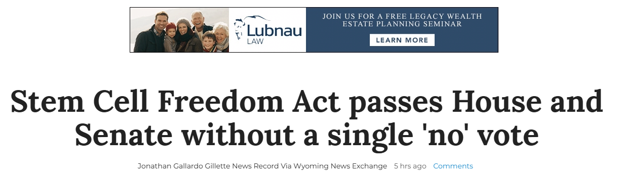 美国怀俄明州全票通过《干细胞自由法案》，允许患者接受未经FDA批准的疗法