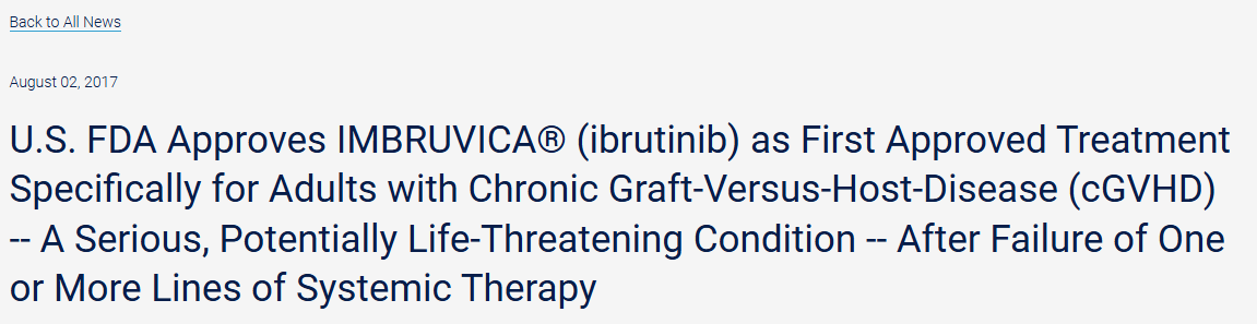 美国FDA批准IMBRUVICA®(伊布替尼)作为首个获批用于治疗成人慢性移植物抗宿主病(cGVHD)的药物——cGVHD是一种严重的、可能危及生命的疾病——适用于一种或多种系统性治疗失败的患者。 美国FDA批准IMBRUVICA®(伊布替尼)作为首个获批用于治疗成人慢性移植物抗宿主病(cGVHD)的药物——cGVHD是一种严重的、可能危及生命的疾病——适用于一种或多种系统性治疗失败的患者。